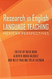 Research in English Language Teaching: Mexican Perspectives (Paperback)