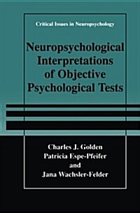 Neuropsychological Interpretation of Objective Psychological Tests (Paperback)