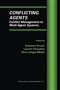 Conflicting Agents: Conflict Management in Multi-Agent Systems (Paperback, 2001)