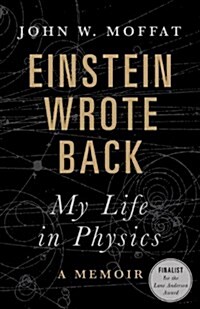 Einstein Wrote Back: My Life in Physics (Paperback)