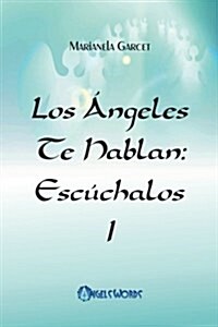 Los Angeles Te Hablan: Escuchalos (Paperback)