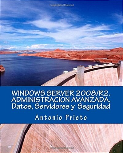 Windows Server 2008/R2. Administracion Avanzada. Datos, Servidores y Seguridad (Paperback)
