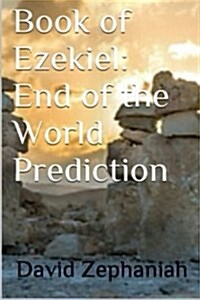 Book of Ezekiel: End of the World Prophecy (Paperback)