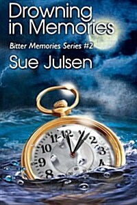 Drowning in Memories: Bitter Memories Series #2 (Paperback)