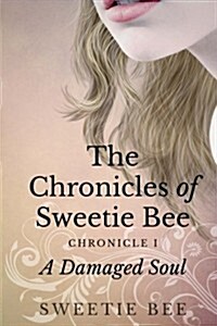 The Chronicles of Sweetie Bee (Paperback, 2nd)
