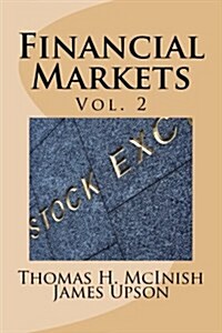 Financial Markets Vol. 2: Stocks, Bonds, Money Markets; Ipos, Auctions, Trading (Buying and Selling), Short Selling, Transaction Costs, Currenci (Paperback)