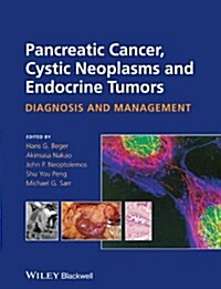Pancreatic Cancer, Cystic Neoplasms and Endocrine Tumors: Diagnosis and Management (Hardcover)
