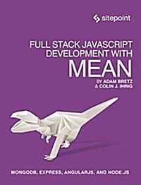 Full Stack JavaScript Development with Mean: Mongodb, Express, Angularjs, and Node.Js (Paperback)