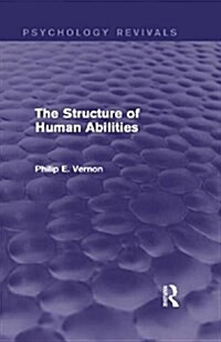 The Structure of Human Abilities (Psychology Revivals) (Paperback)