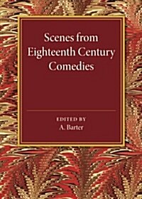 Scenes from Eighteenth Century Comedies (Paperback)