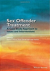 Sex Offender Treatment: A Case Study Approach to Issues and Interventions (Paperback)