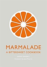 Marmalade : A Bittersweet Cookbook (Hardcover)