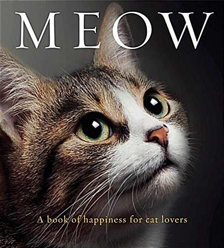 Meow: A Book of Happiness for Cat Lovers (Hardcover)