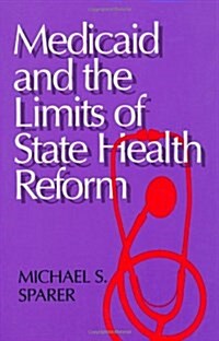 Medicaid and the Limits of State Health Reform (Paperback)