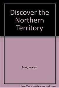 Discover the Northern Territory (Paperback)