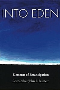 Into Eden: Elements of Emancipation (Paperback)