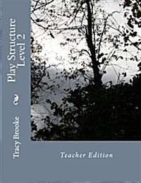 Play Structure Level 2: Teacher Edition (Paperback)
