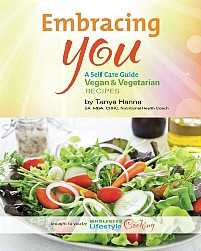 Embracing You: A Self Care Guide Vegan & Vegetarian (Paperback)