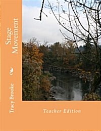 Stage Movement: Teacher Edition (Paperback)