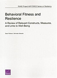 Behavioral Fitness and Resilience: A Review of Relevant Constructs, Measures, and Links to Well-Being (Paperback)