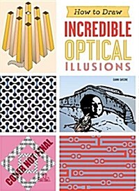 How to Draw Incredible Optical Illusions (Paperback)