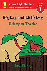 Big Dog and Little Dog Getting in Trouble (Hardcover)