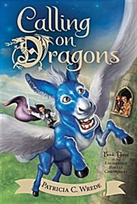 Calling on Dragons: The Enchanted Forest Chronicles, Book Three (Paperback)