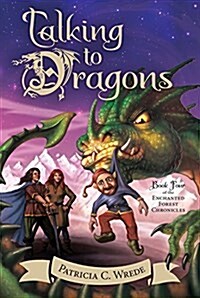 Talking to Dragons: The Enchanted Forest Chronicles, Book Four (Paperback)