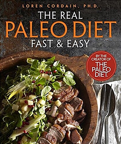 Real Paleo Fast & Easy: More Than 175 Recipes Ready in 30 Minutes or Less (Paperback)