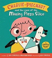Charlie Piechart and the Case of the Missing Pizza Slice (Hardcover)