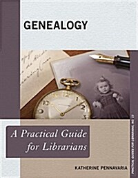 Genealogy: A Practical Guide for Librarians (Hardcover)