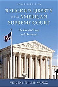 Religious Liberty and the American Supreme Court: The Essential Cases and Documents (Paperback, Updated)
