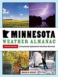 Minnesota Weather Almanac: Second Edition, Completely Updated for the New Normals (Paperback, 2, Second Edition)