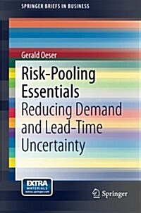 Risk-Pooling Essentials: Reducing Demand and Lead Time Uncertainty (Paperback, 2015)