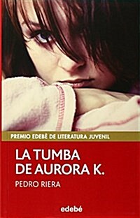 La Tumba de Aurora K.- Aurora K.s Tomb (Paperback)