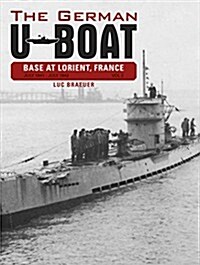 The German U-Boat Base at Lorient, France, Vol. 2: July 1941-July 1942 (Hardcover)