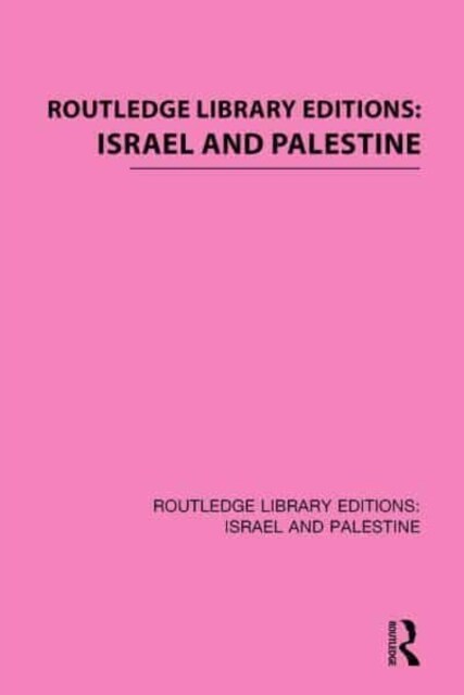 Routledge Library Editions: Israel and Palestine (Multiple-component retail product)