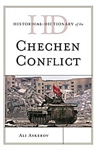 Historical Dictionary of the Chechen Conflict (Hardcover)