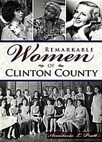 Remarkable Women of Clinton County (Paperback)