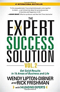 The Expert Success Solution: Get Solid Results in 16 Areas of Business and Life (Paperback)