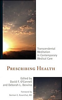 Prescribing Health: Transcendental Meditation in Contemporary Medical Care (Hardcover)