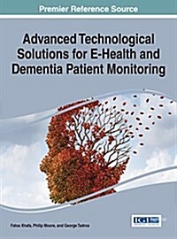 Advanced Technological Solutions for E-Health and Dementia Patient Monitoring (Hardcover)