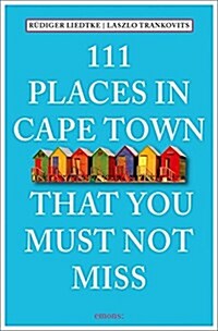 111 Places in Cape Town That You Must Not Miss (Paperback)