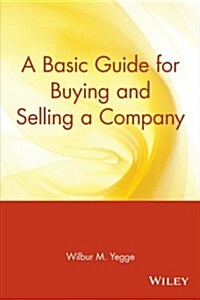 A Basic Guide for Buying and Selling a Small Company (Paperback)