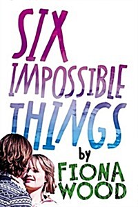 Six Impossible Things (Hardcover)