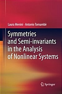 Symmetries and Semi-invariants in the Analysis of Nonlinear Systems (Paperback)