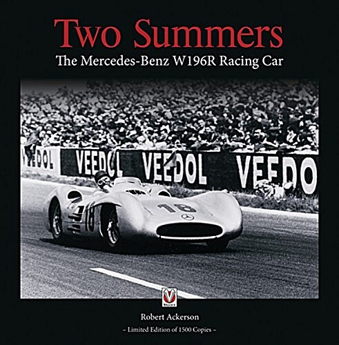 Two Summers : The Mercedes-Benz W196R  Racing Car (Hardcover)