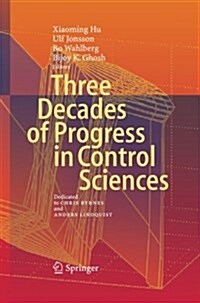 Three Decades of Progress in Control Sciences: Dedicated to Chris Byrnes and Anders Lindquist (Paperback, 2010)