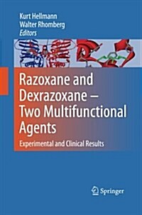 Razoxane and Dexrazoxane - Two Multifunctional Agents: Experimental and Clinical Results (Paperback, 2011)