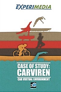 Carviren Case of Study: An Experimedia Experiment (Paperback)